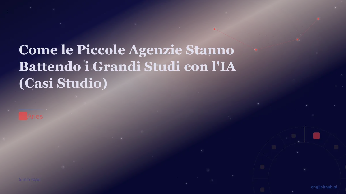 Come le Piccole Agenzie Stanno Battendo i Grandi Studi con l'IA (Casi Studio)